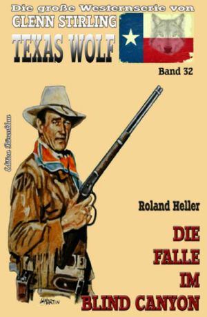 [Texas Wolf 32] • Die Falle im Blind Canyon